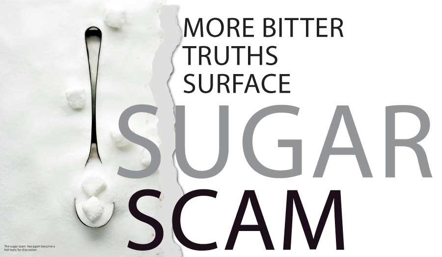 More bitter truths surface regarding sugar scam